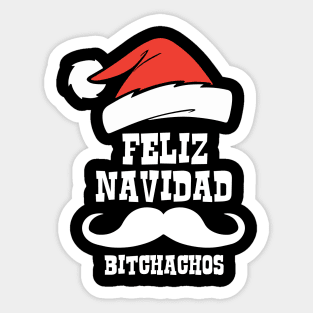 Feliz Navidad Bitchachos Sticker